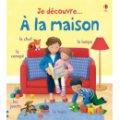 Editions Usborne Livre Je Découvre...A la Maison