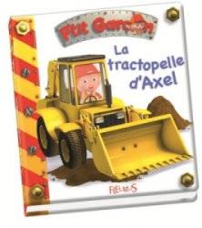 Livre Le Tractopelle d'Axel - Petit Garçon