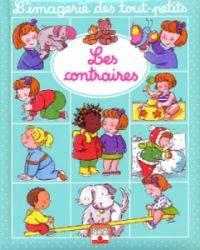 Livre Les Contraires - Imagerie des Tout Petits