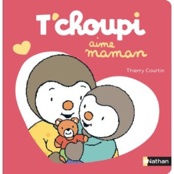 Nathan Livre Livre Tchoupi aime Maman