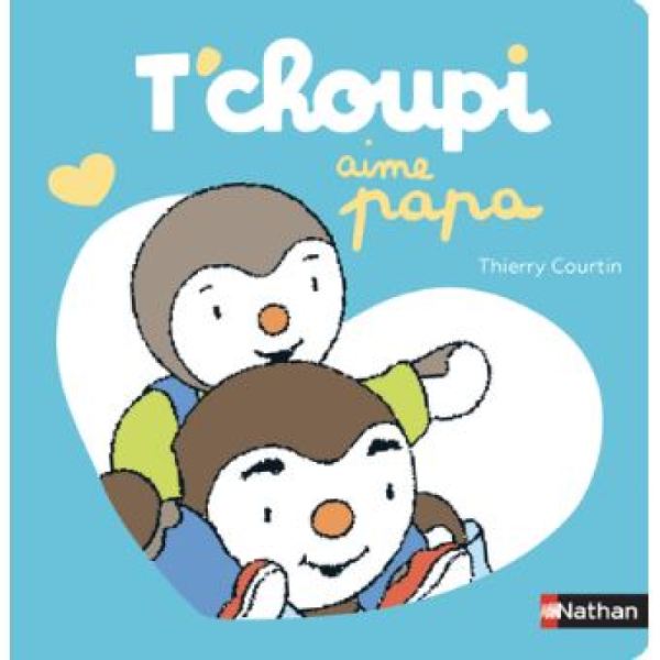 Nathan Livre Livre Tchoupi aime Papa