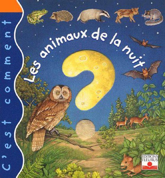 Fleurus Livre C'est Comment Les Animaux de la Nuit