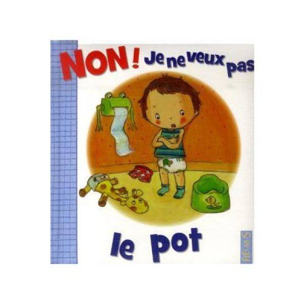 Fleurus Livre Non Je Ne Veux Pas Le Pot