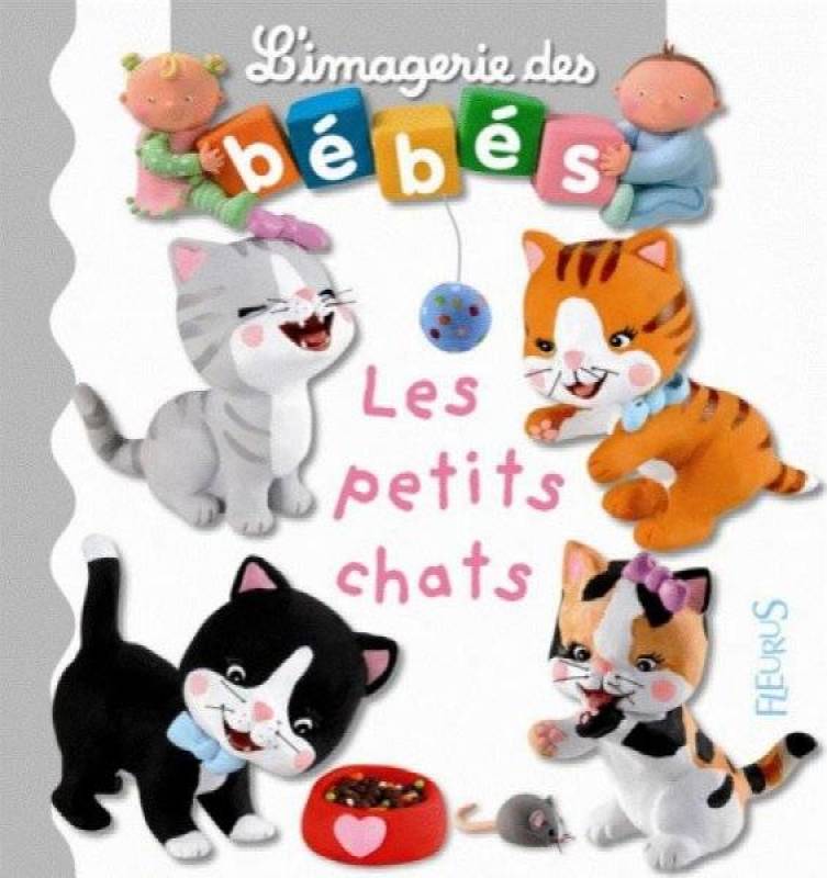 Livre Les Petits Chats - Imagerie des Bébés de chez Fleurus, collection Imagerie des Bébés